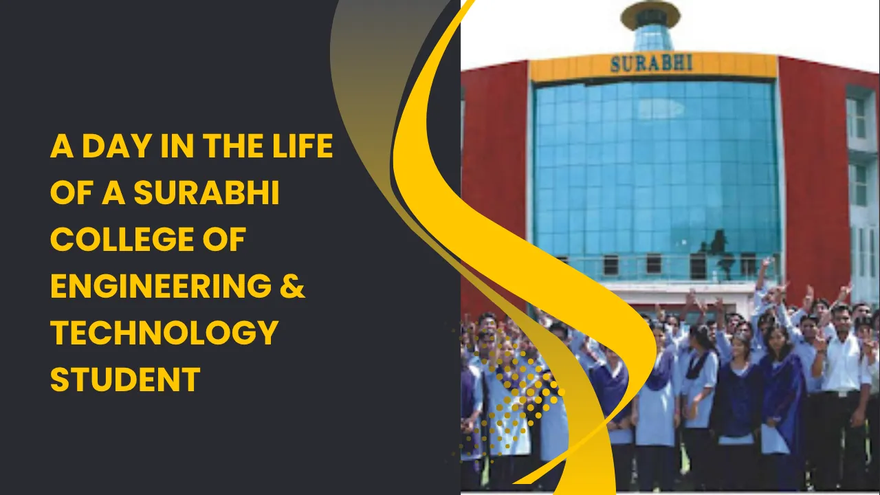 A Day in the Life of a Surabhi College of Engineering & Technology Student