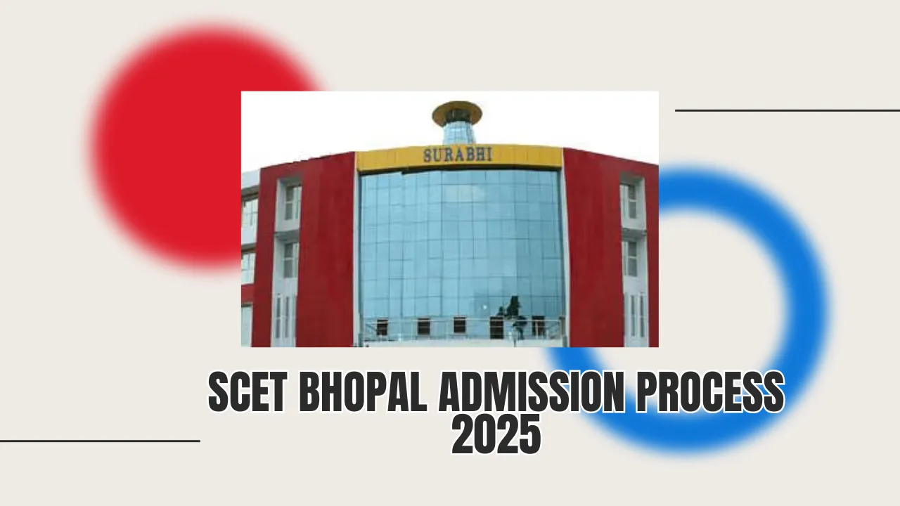 SCET Bhopal Admission Process 2025